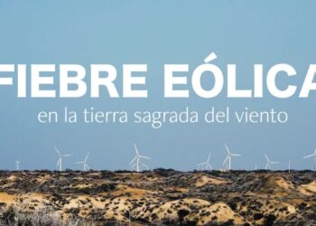 Documental expone preocupaciones del pueblo wayuu ante proyectos eólicos